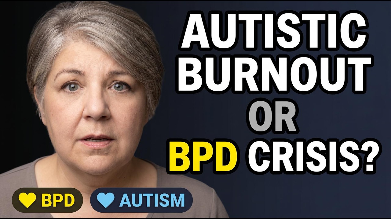 Autistic Burnout vs BPD Crisis: How to Tell the Difference