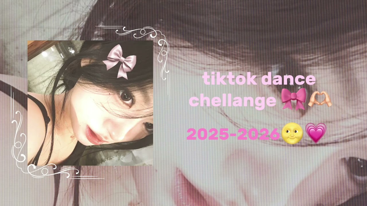 ~&bull;tiktok dance chellange 2025-2026&bull;~ by @jeonghee.23
