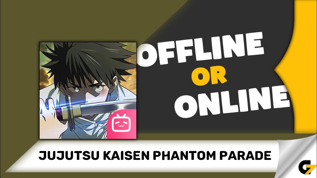 Jujutsu Kaisen Phantom Parade game offline or online ?