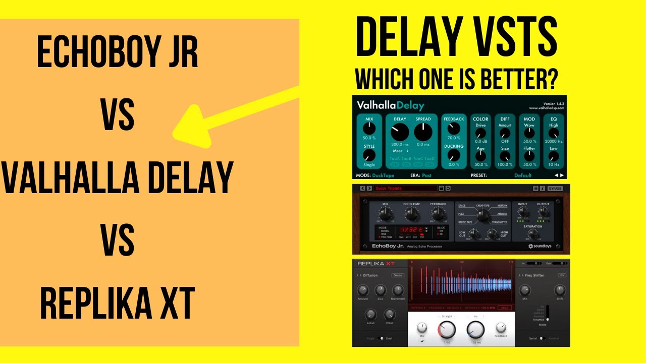 DELAY VSTs - Echoboy Vs Valhalla Delay Vs Replika XT - Which one is better?