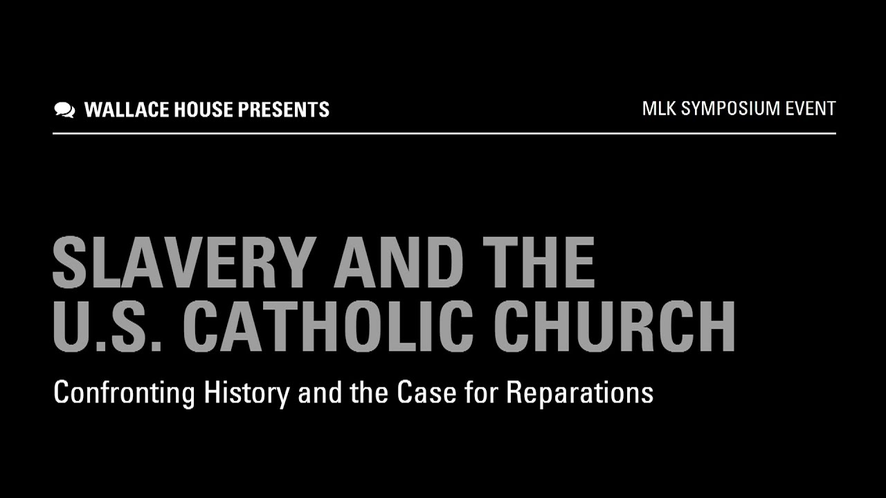 Slavery and the U.S. Catholic Church - Confronting History and the Case for Reparations