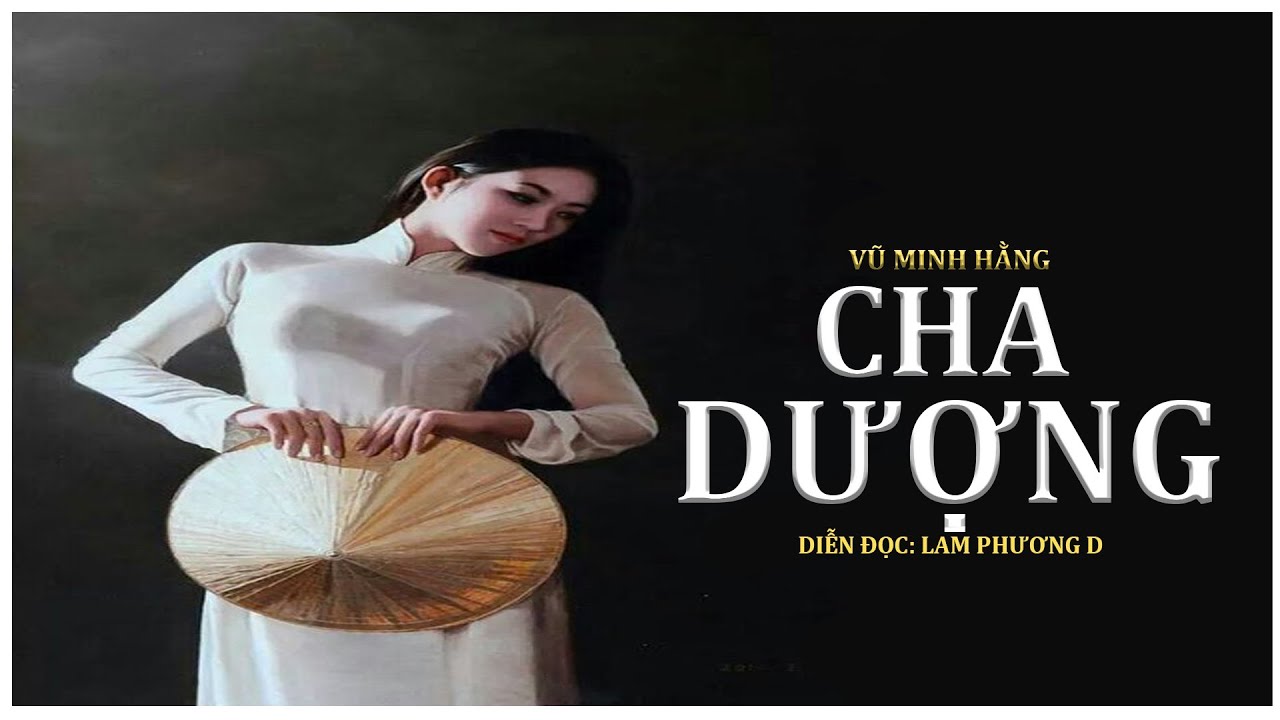Tiểu Thuyết Hay - CHA DƯỢNG - Tiểu Thuyết  Về Miền Sông Nước Tây Nam Bộ Hay Cực