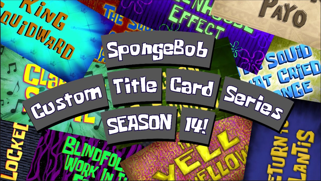 SpongeBob Custom Title Card Series - SEASON 14!