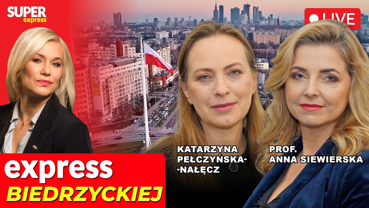 🔴EXPRESS BIEDRZYCKIEJ | KATARZYNA PEŁCZYŃSKA - NAŁĘCZ, PROF. ANNA SIEWIERSKA  [NA ŻYWO]