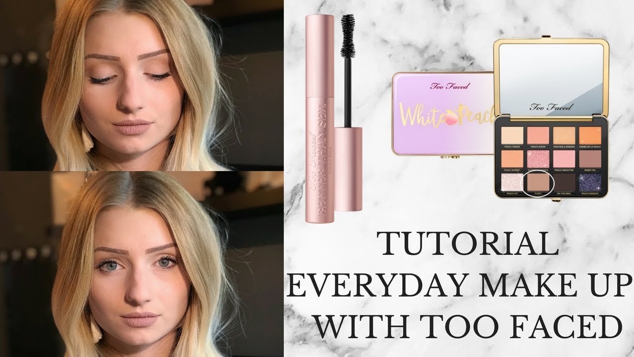 TUTORIAL EVERYDAY MAKE UP #TOOFACED #WHITEPEACH #BETTER THAN SEX