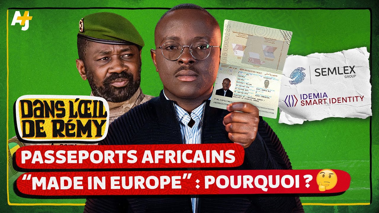 POURQUOI DES PASSEPORTS AFRICAINS SONT FABRIQUÉS EN EUROPE ?