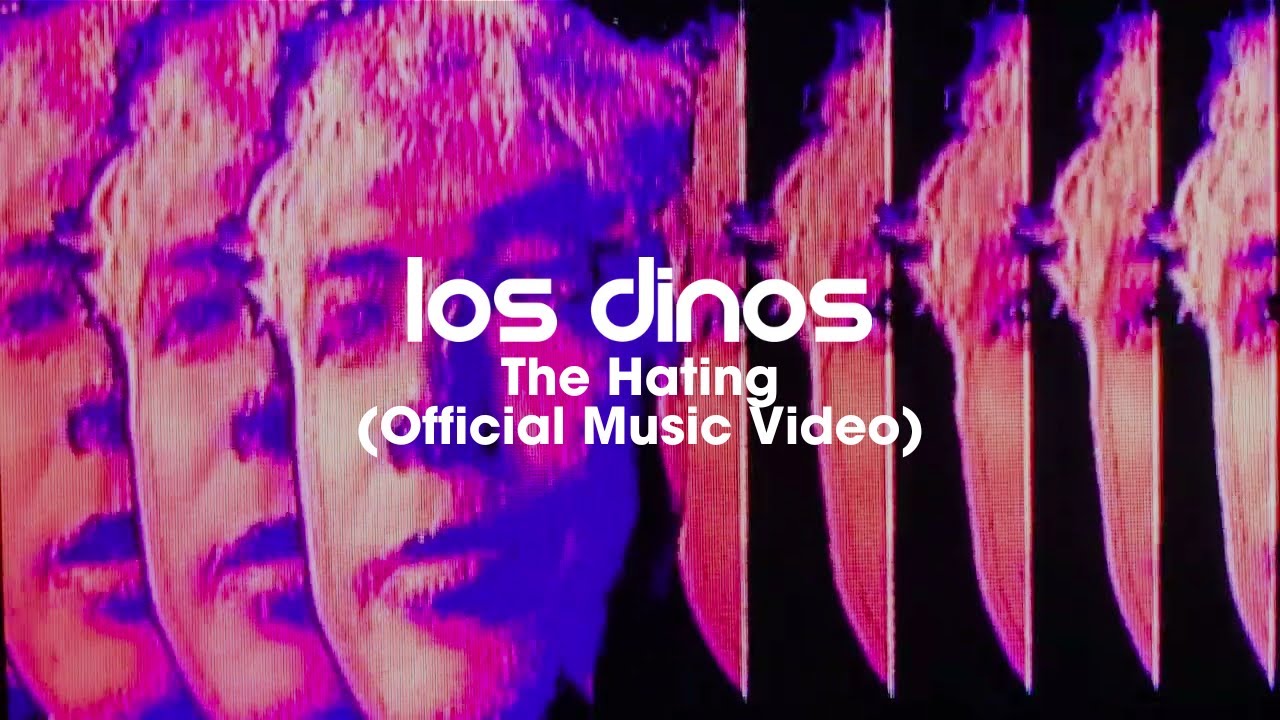 LAST DINOSAURS - The Hating (Official Music Video)