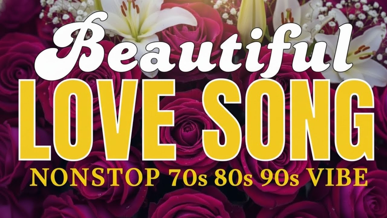 Best Romantic Love Songs 80s 90s 🌹 Timeless Oldies But Goodies 💗Love Songs Essentials Playlist