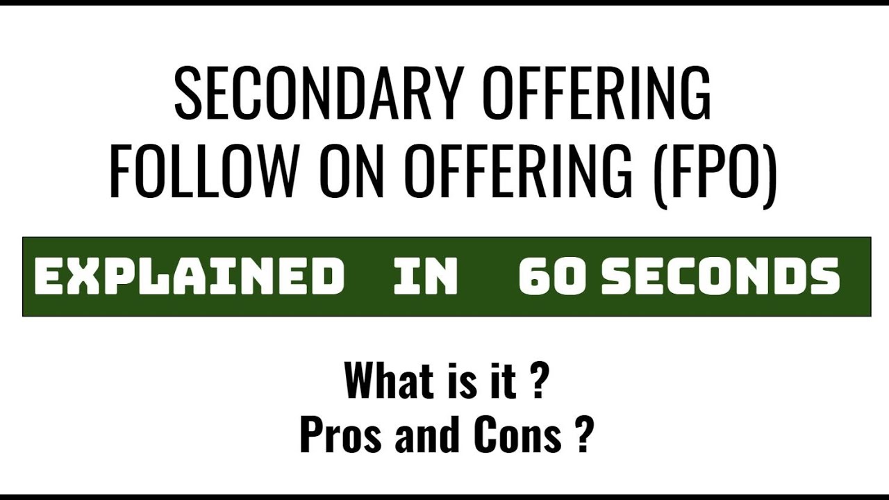 Secondary Offering vs Follow-On Public Offering: Understanding the Pros and Cons