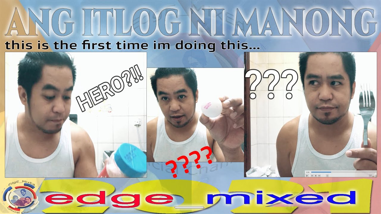 ANG ITLOG NI MANONG EGGS MIXED este edge_mixed!!!
