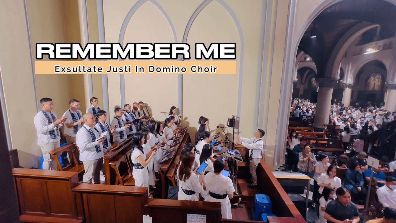 Remember Me (Deborah Govenor) - Exsultate Justi In Domino Choir Jakarta Cathedral