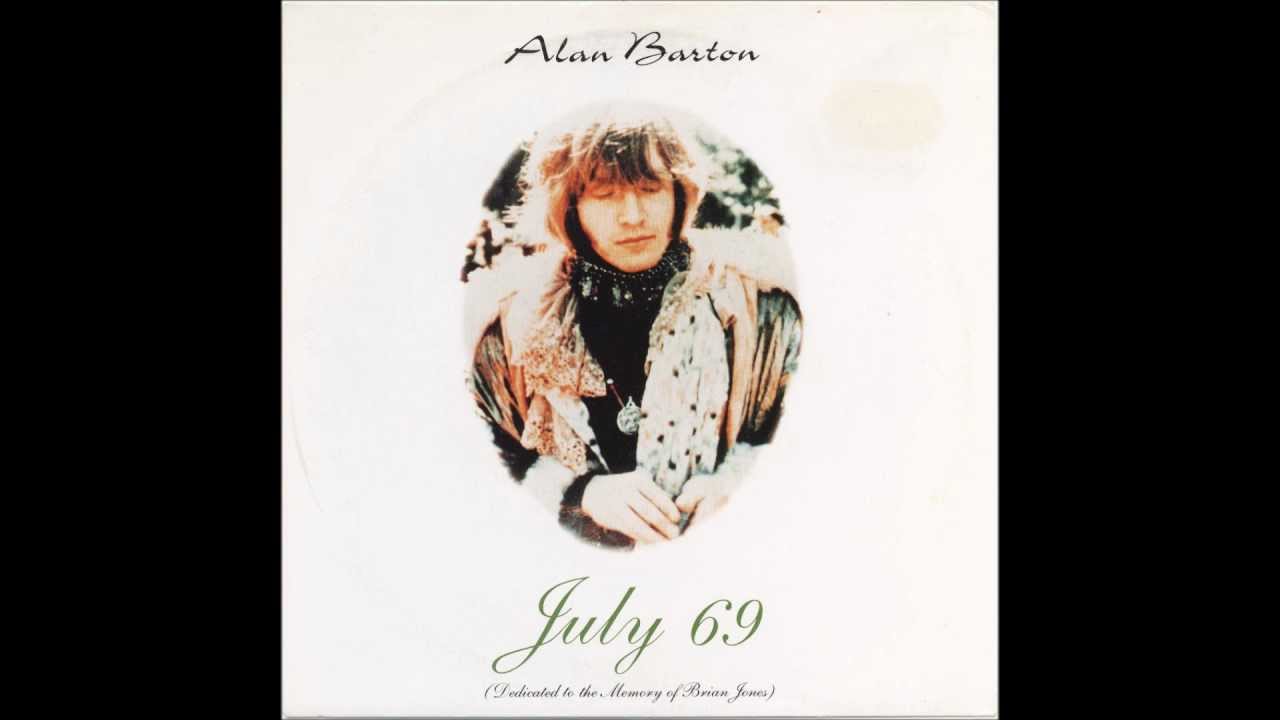 Alan Barton   July 69 Dedicated to the memory of BRIAN JONES 1990