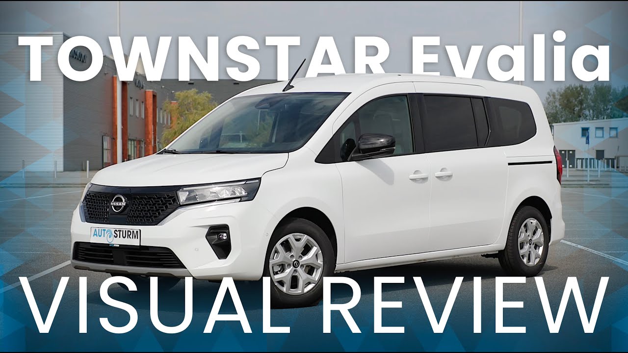 Nissan Townstar Evalia Visual Review | Auto Sturm