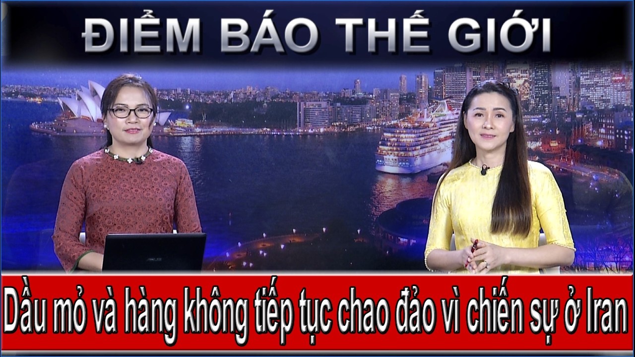 ĐIỂM BÁO THẾ GIỚI - 03/03/2026: DẦU MỎ VÀ HÀNG KHÔNG TIẾP TỤC CHAO ĐẢO VÌ CHIẾN SỰ Ở IRAN