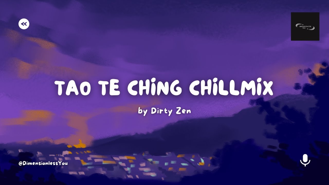 Tao Te Ching Chillstep Mix Read by Wayne Dyer [DirtyZen]