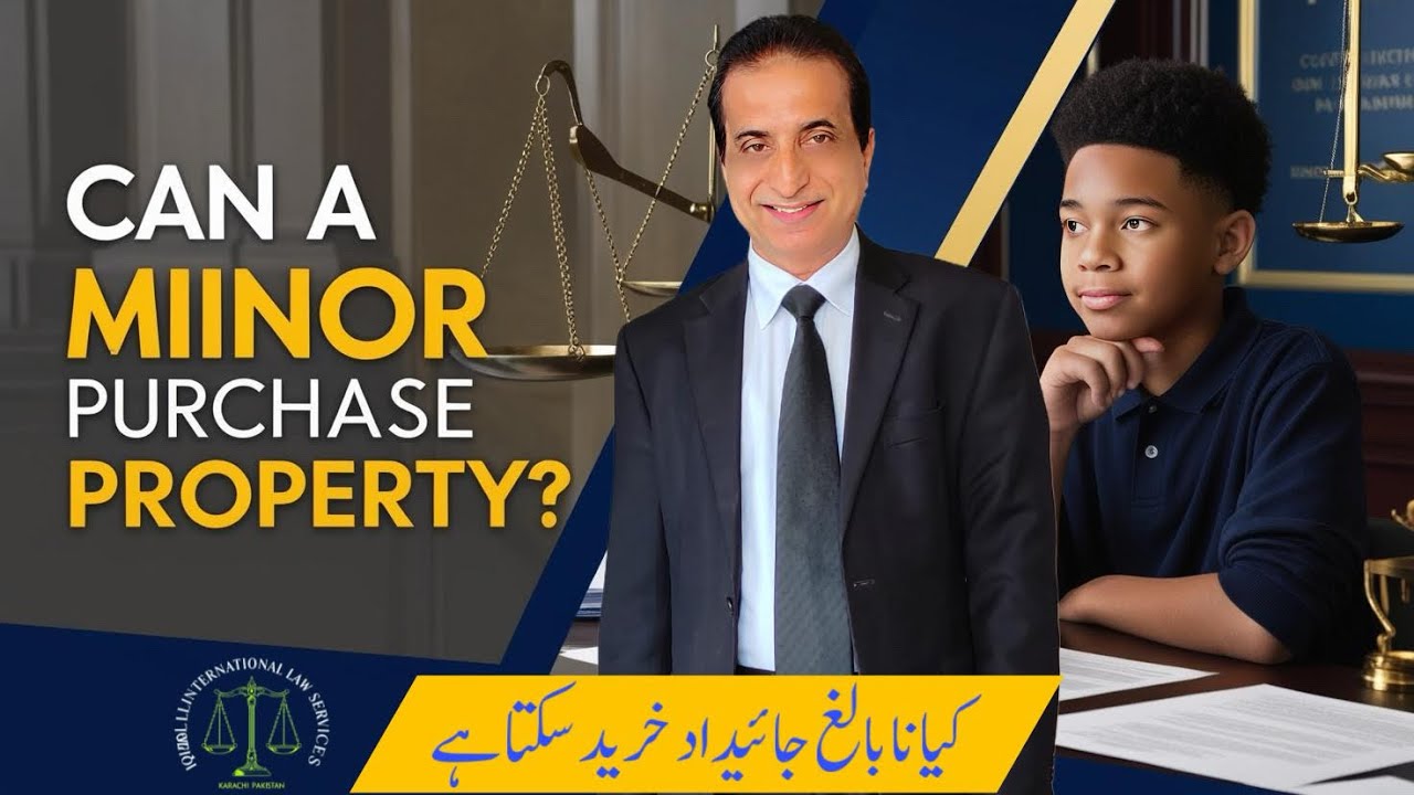 Can Minor Purchase Property? | Iqbal International Law Services®