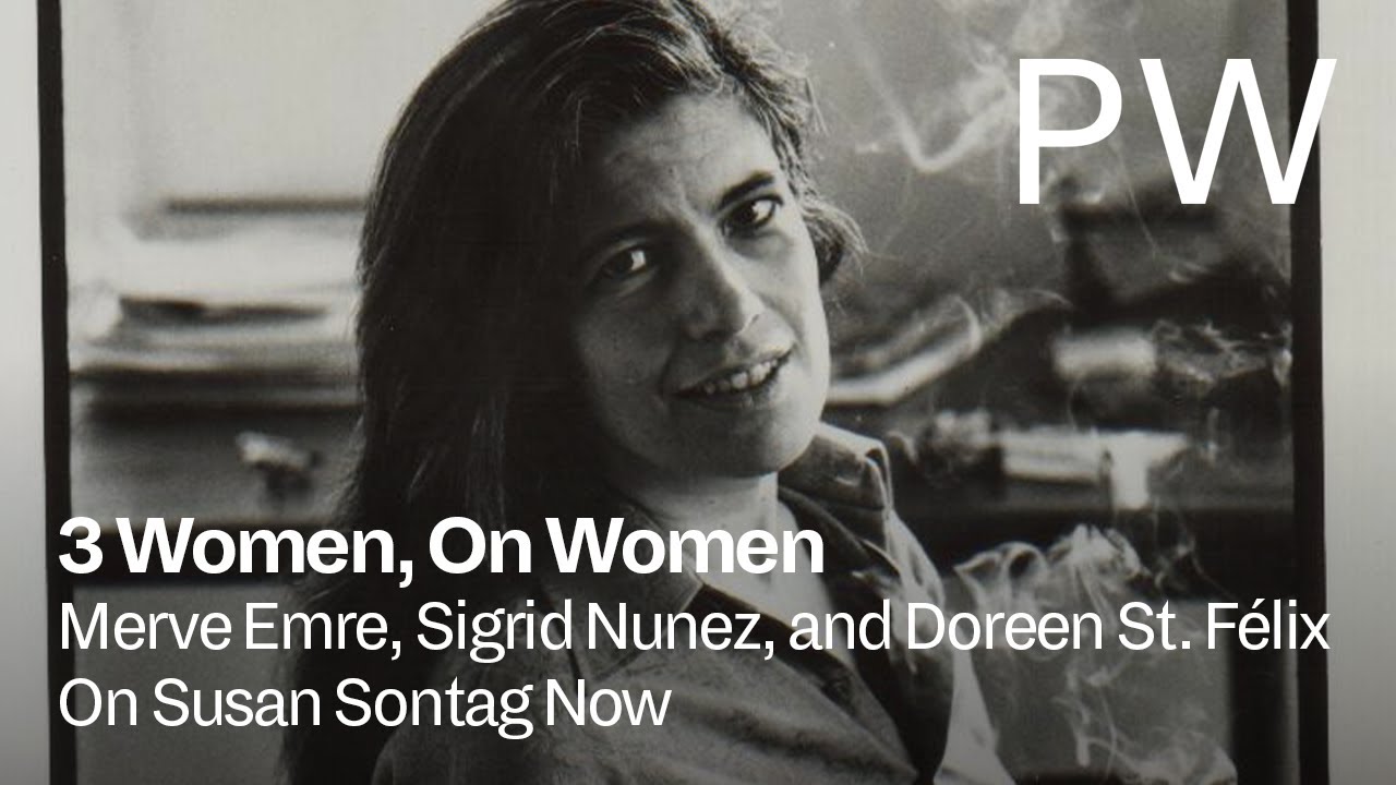 Merve Emre, Sigrid Nunez, and Doreen St. Félix on Susan Sontag Now