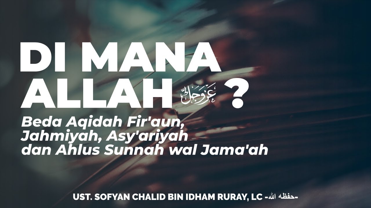 Di Mana Allah? Beda Aqidah Fir'aun, Jahmiyah, Asy'ariyah dan Ahlus Sunnah wal Jama'ah...!