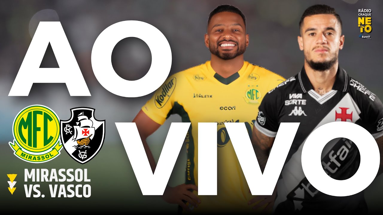 Mirassol x Vasco | AO VIVO | Campeonato Brasileiro 2026 | Rádio Craque Neto