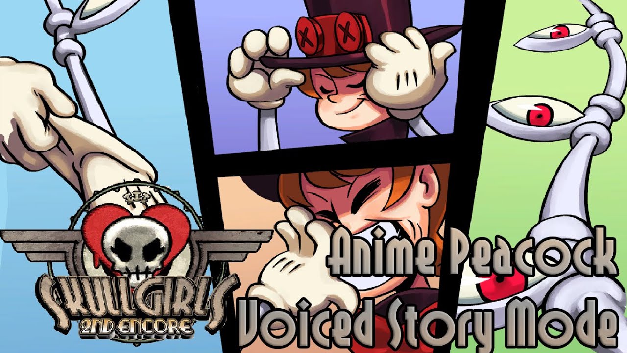 Skullgirls 2nd Encore - Anime Peacock Story Mode Playthrough [Voiced]