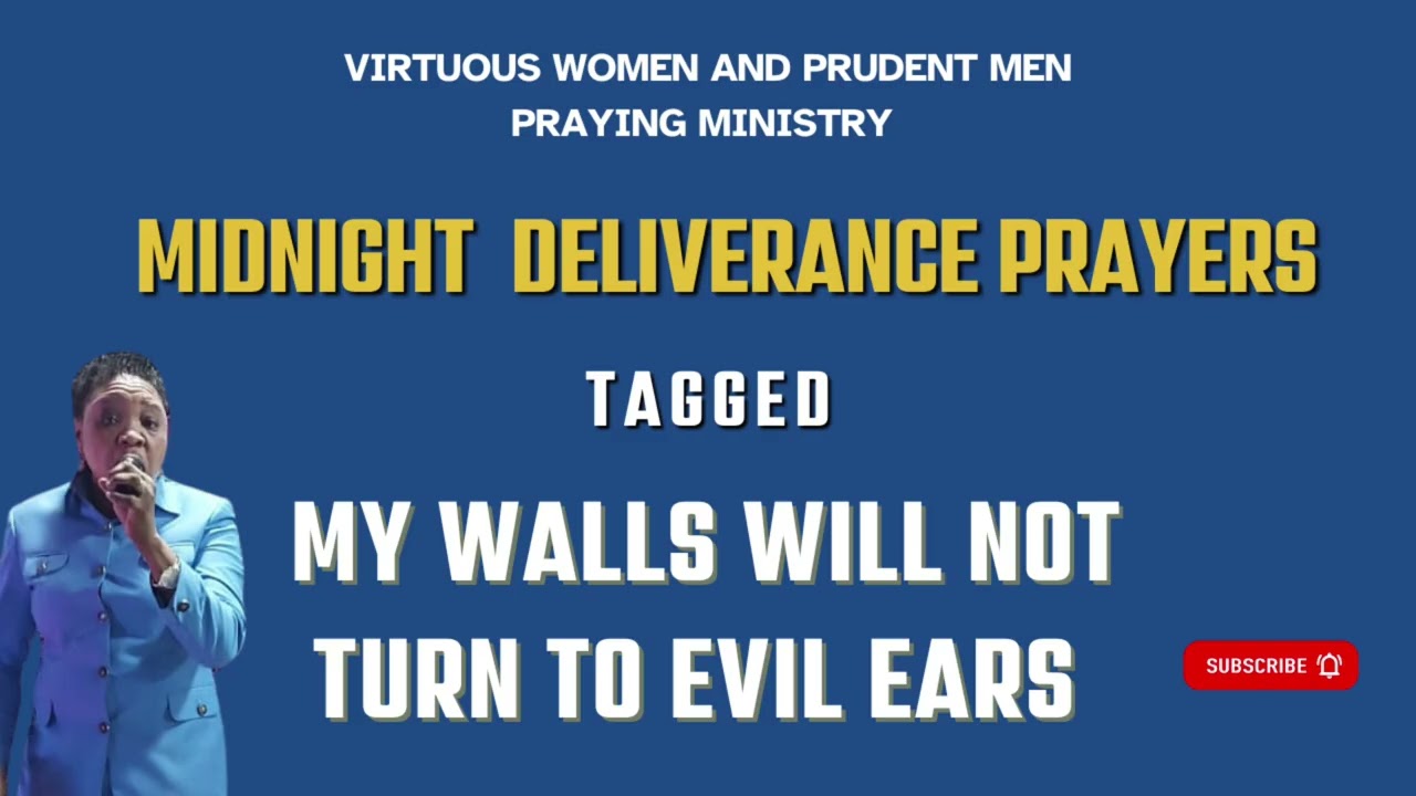 MIDNIGHT DELIVERANCE PRAYERS TAGGED  MY WALLS WILL NOT TURN TO EVIL EARS - 14th Feb 2026