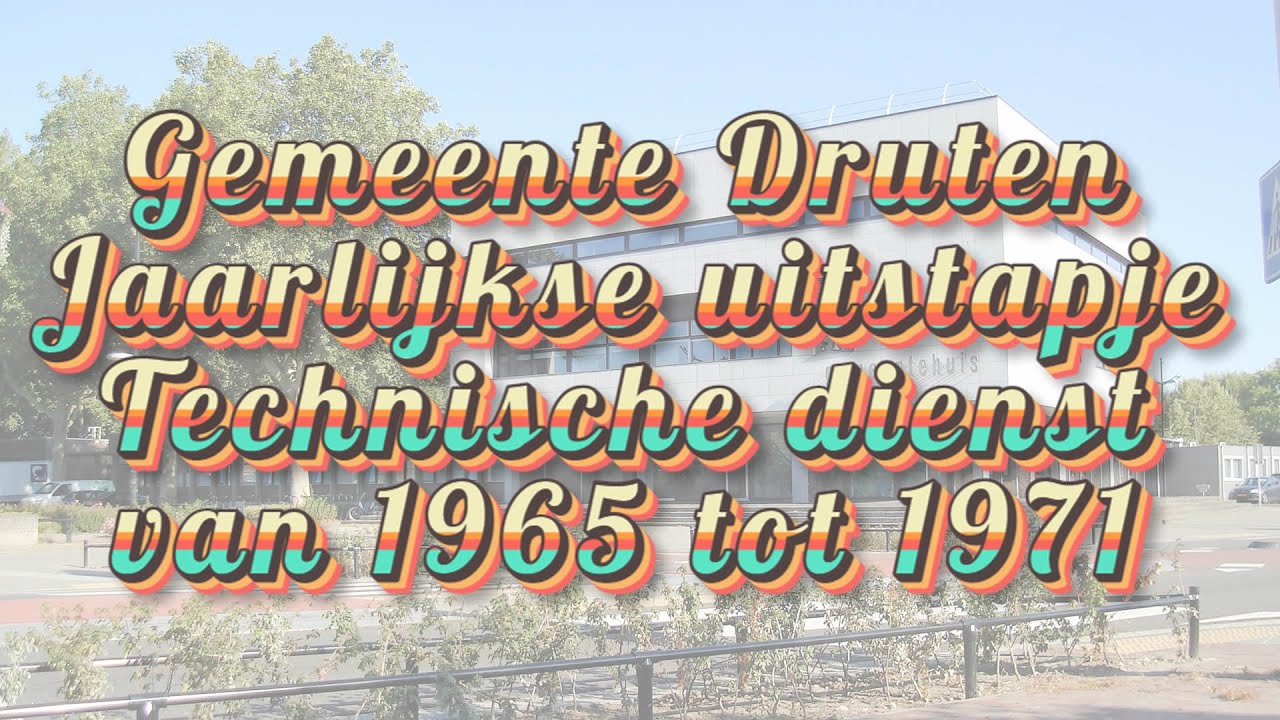 Gemeente Druten Jaarlijks uitje van de Technische dienst 1965 tot 1971