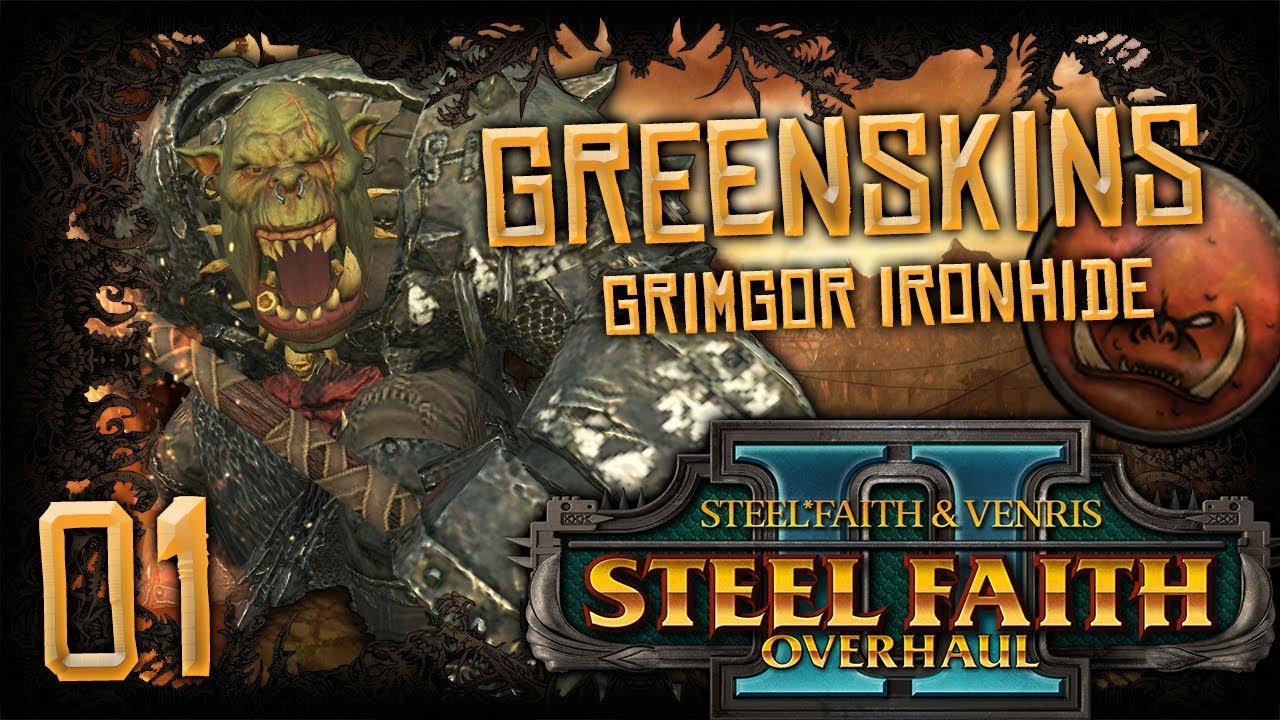 GRIMGOR'S WAAAGH! | WARHAMMER II (Steel Faith Overhaul 2) Mortal Empires (Orcs) #1 | SurrealBeliefs