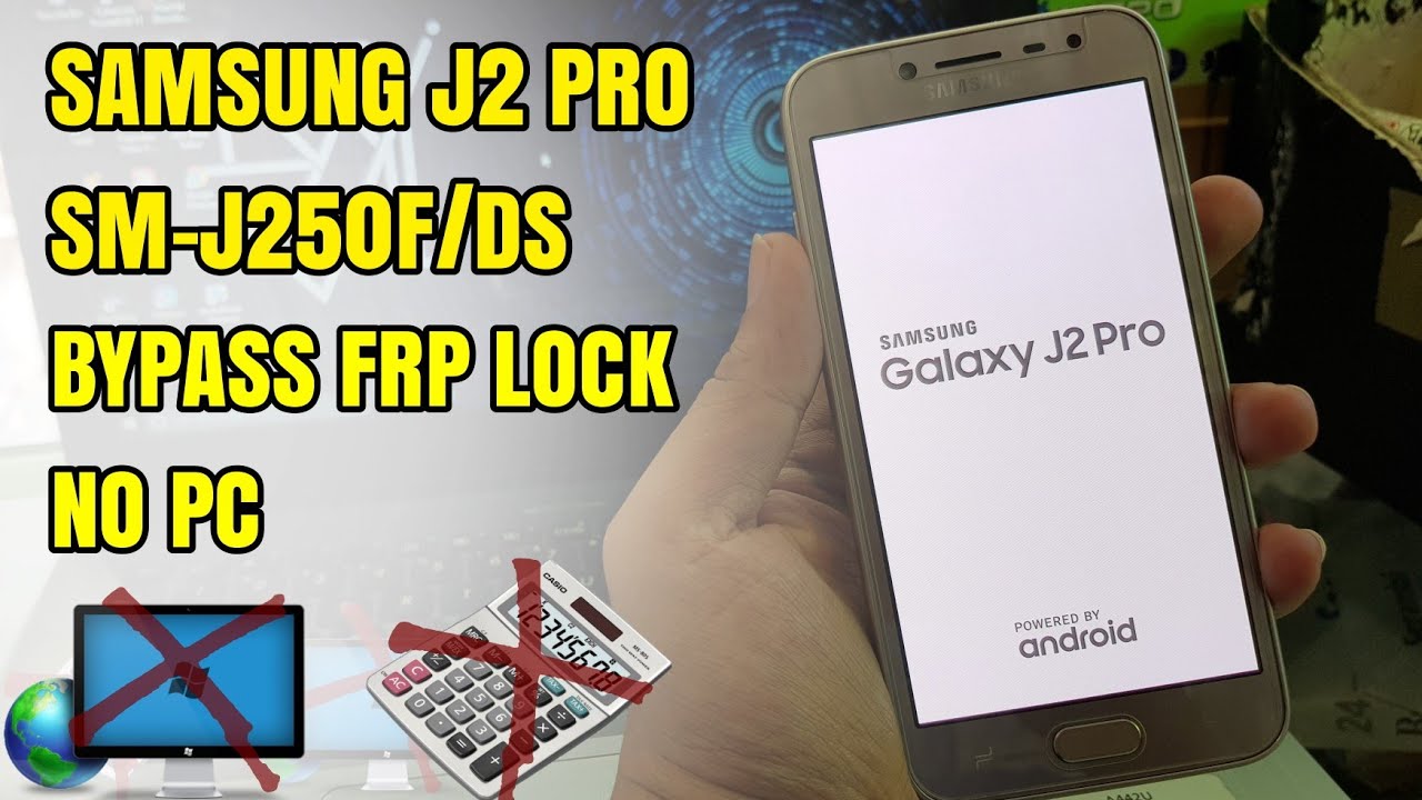 Samsung J2 Pro 2018 SMJ250F/DS Bypass Frp Lock Google Account Nougat 7.1 No Komputer/Pc