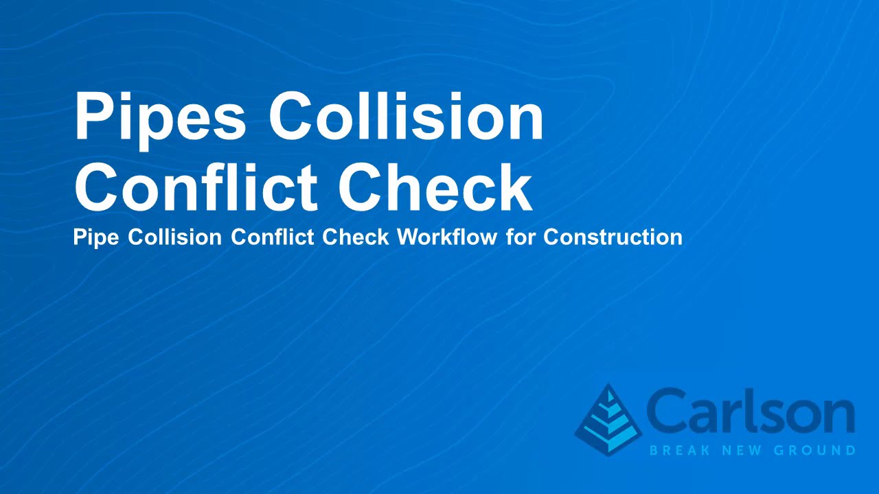 How to use Carlson Pipe Network tools to find collisions and crossing conflicts on pipe networks