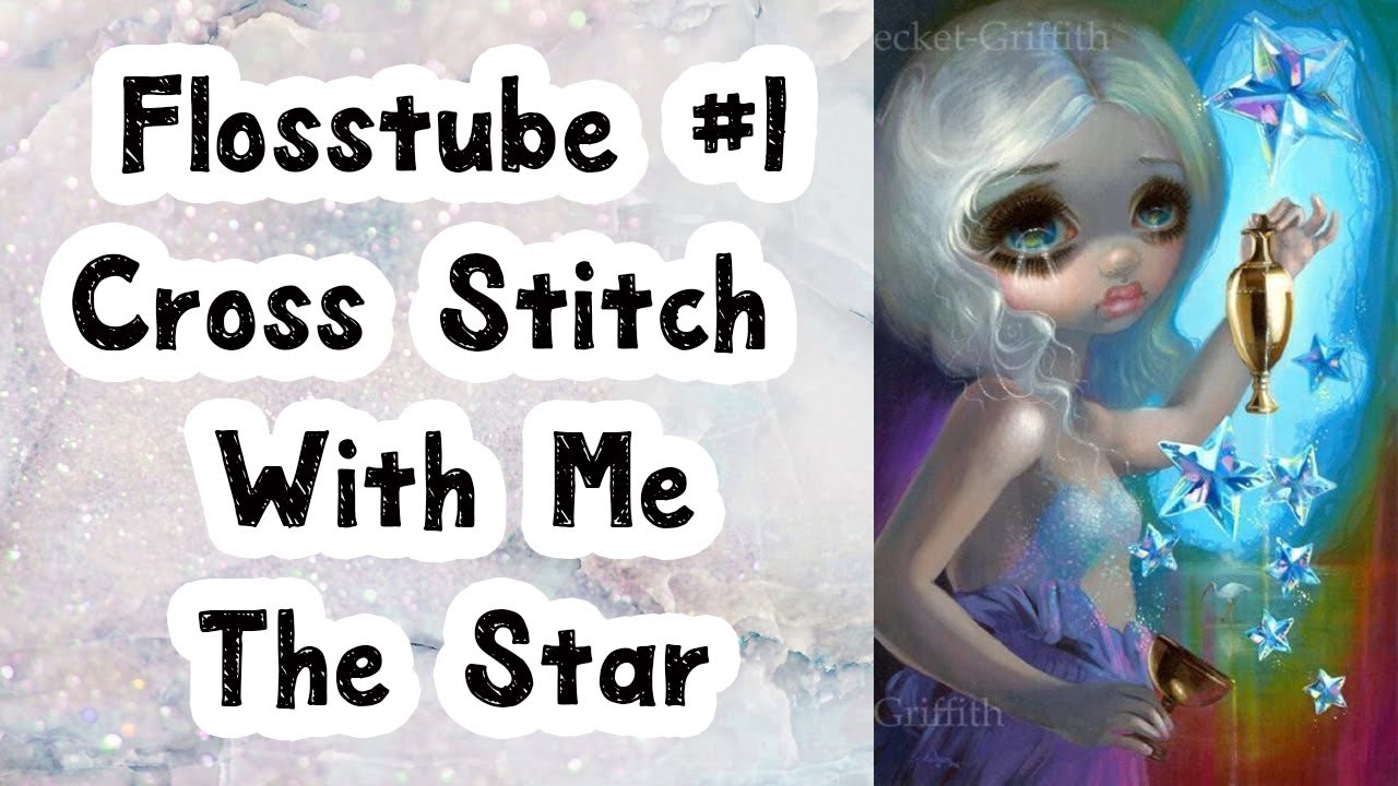 Flosstube #1 | Cross Stitch With Me - The Star HAED by Jasmine Becket-Griffith JadesCraftyLife