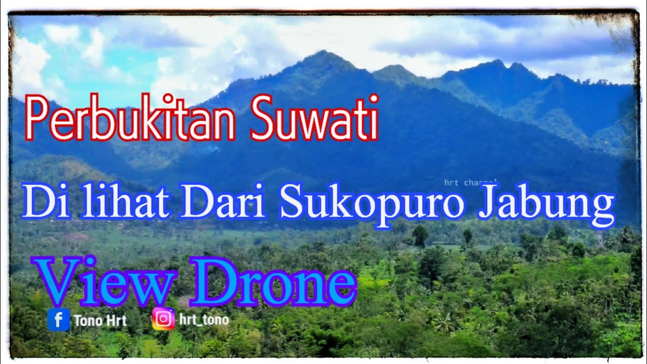 Bukit Suwati di lihat dari Sukopuro Jabung ,Malang Jawa timur @viewdrone