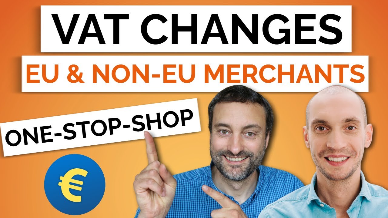 VAT Changes for Sellers - One-Stop-Shop (OSS) for VAT