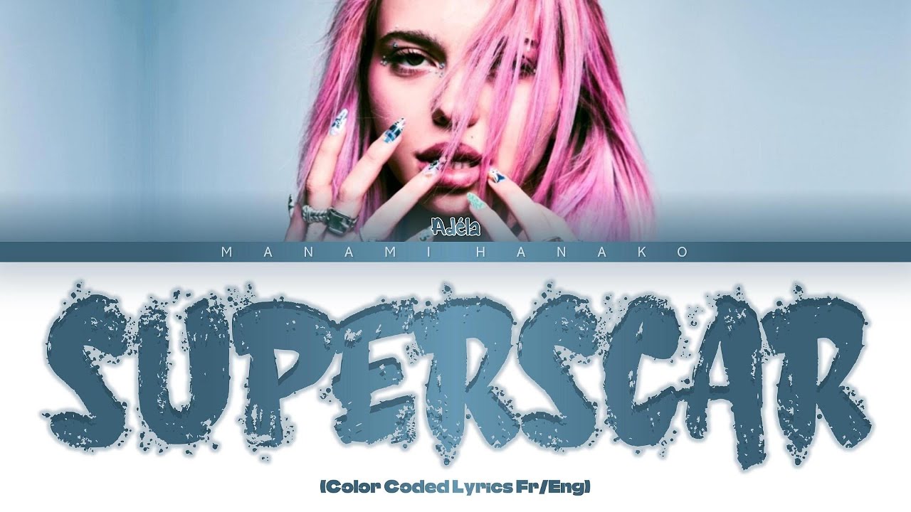 {VOSTFR} AD&Eacute;LA - 'SUPERSCAR' (Color Coded Lyrics Fran&ccedil;ais/English)