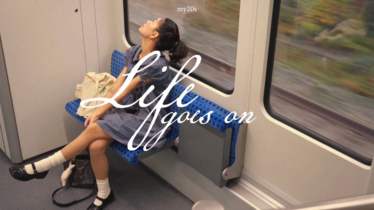 Life goes on | my20s