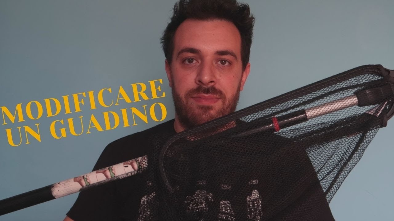COME MODIFICARE UN GUADINO DA PESCA