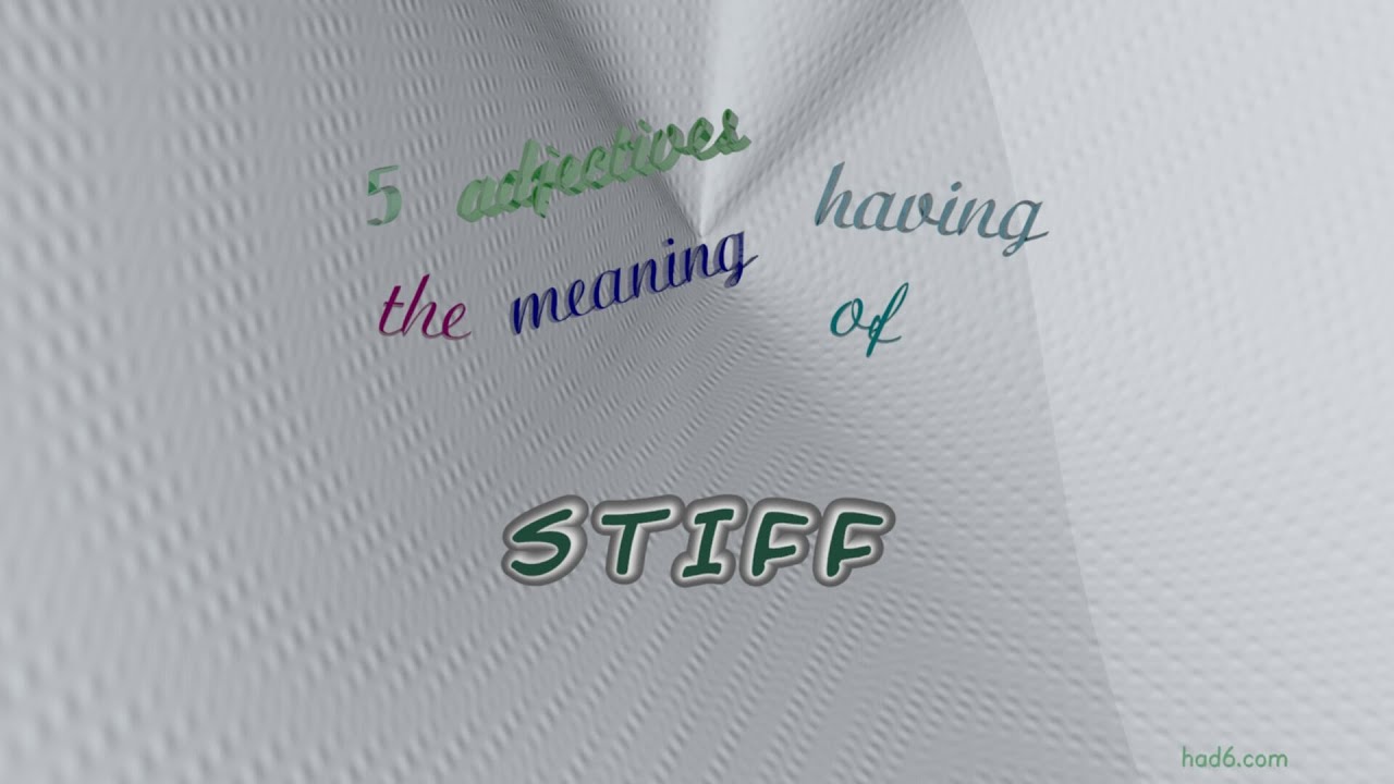 stiff - 8 adjectives with the meaning of stiff (sentence examples)
