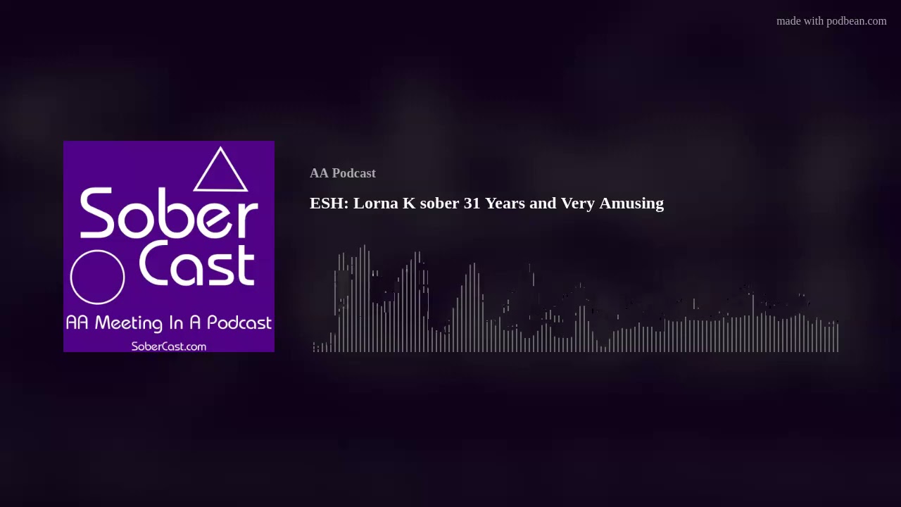 ESH: Lorna K sober 31 Years and Very Amusing