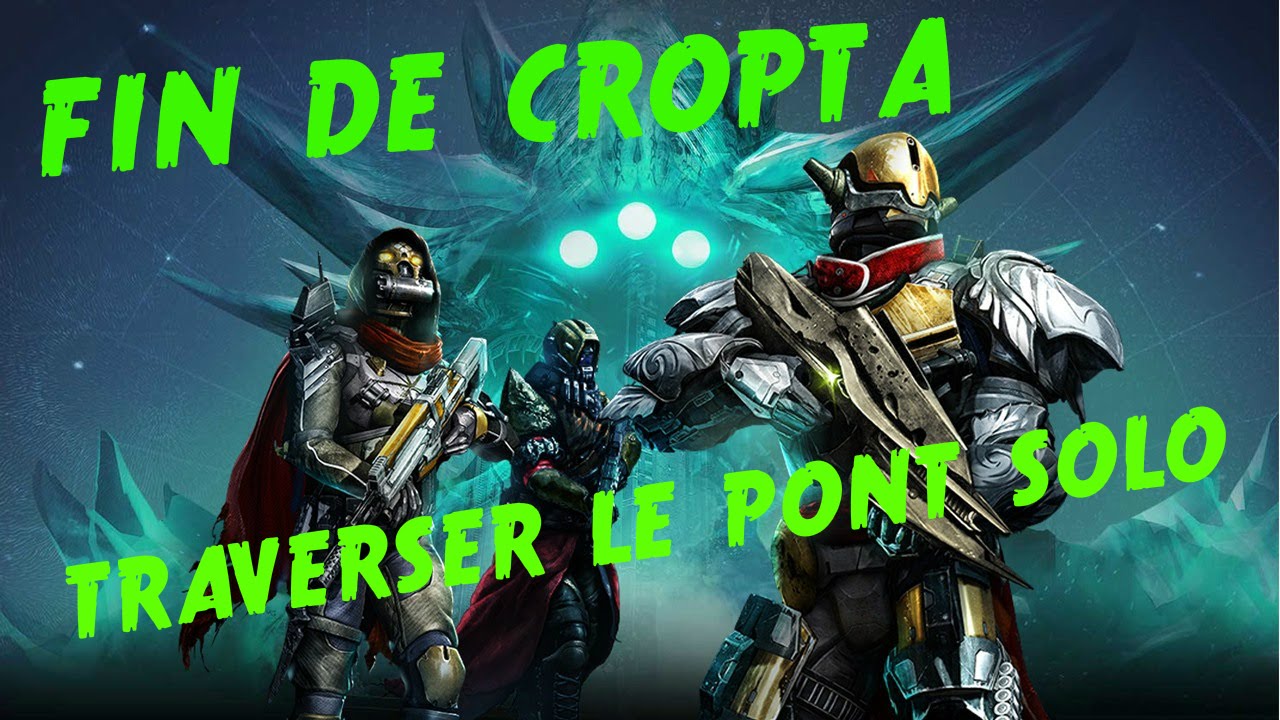 DESTINY - GLITCH SOLO TRAVERSER LE PONT CROPTA AFTER PATCH