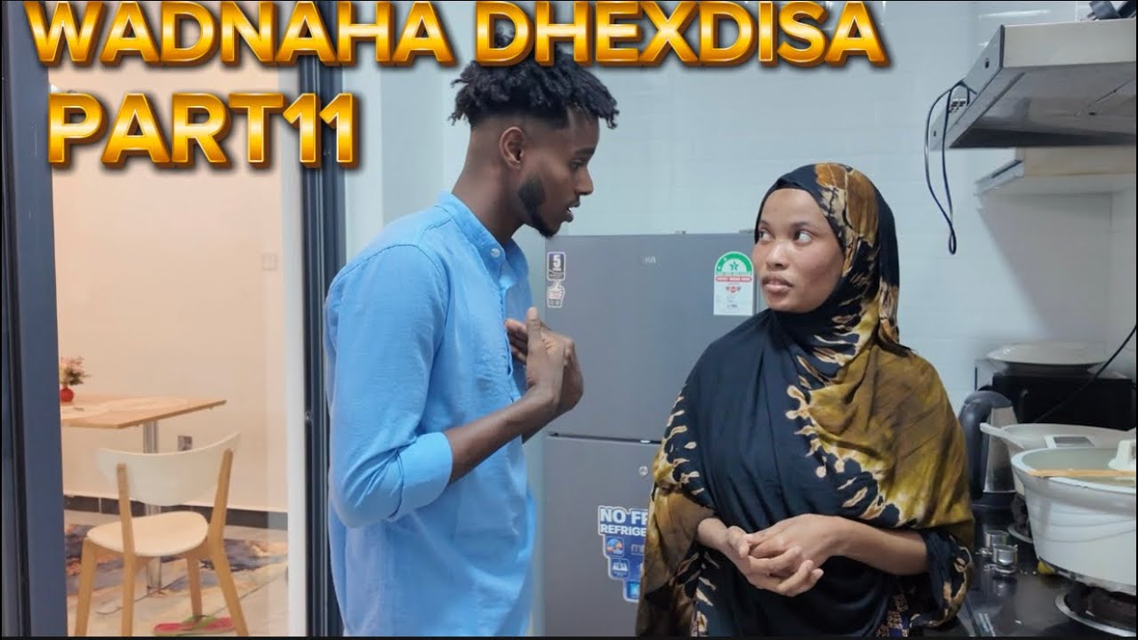 MUSALSALKI WADNAHA DHEXDIISA PART11