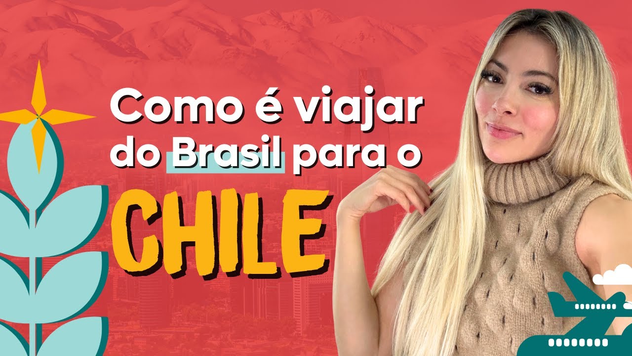 Como &eacute; viajar do Brasil ao Chile? | We Love Chile