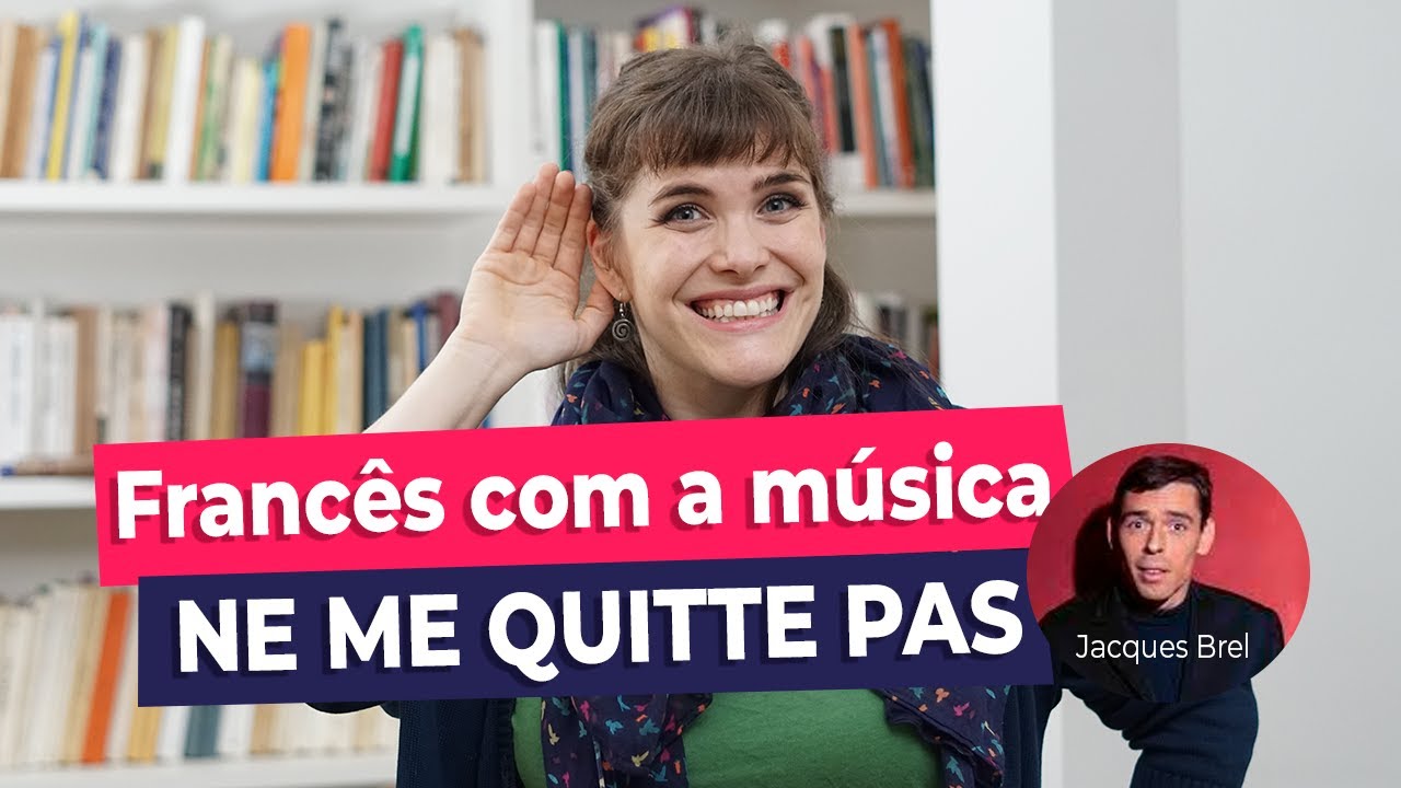 Aprender francês com a música NE ME QUITTE PAS - Jacques Brel