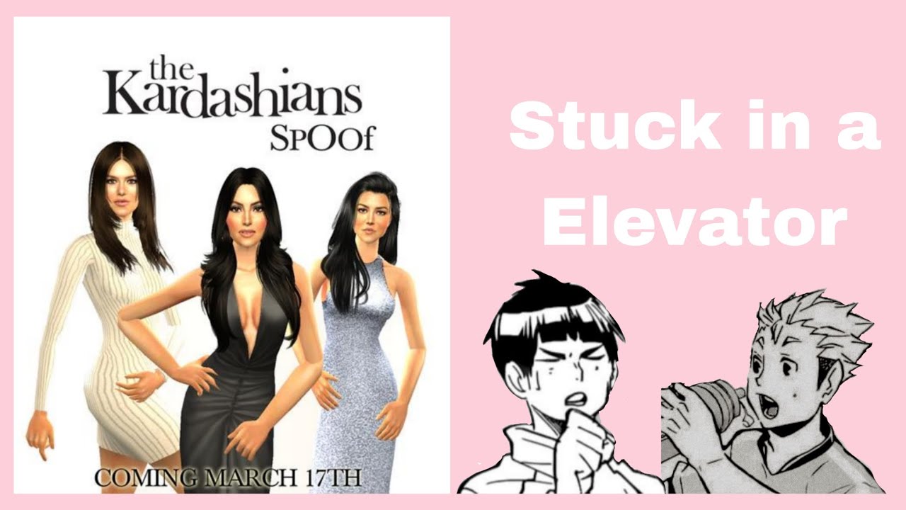✮⋆˙Kardashians Stuck in a Elevatorᯓ★Haikyuu Texts Skitᯓ★Foster trio˙⋆✮