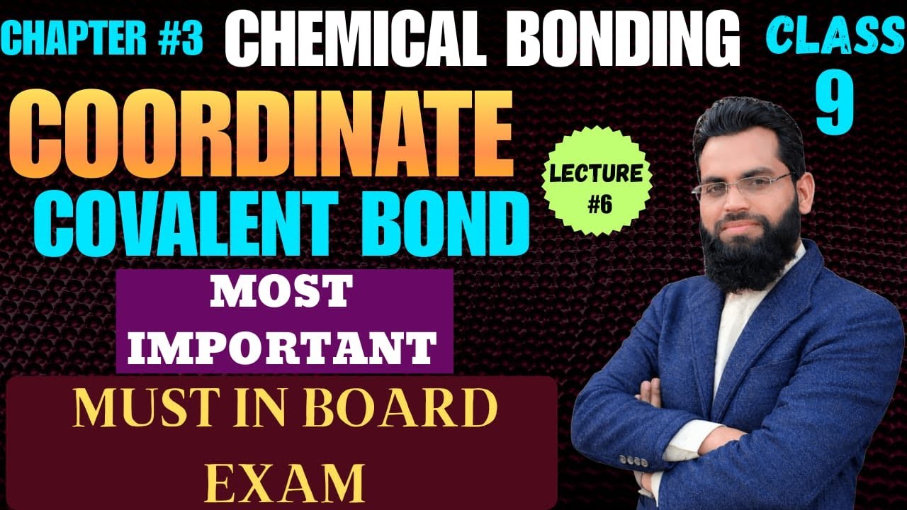 Coordinate Covalent Bond | Class 9 Chemistry Chapter #3 | Most Important Board Exam Lecture #6