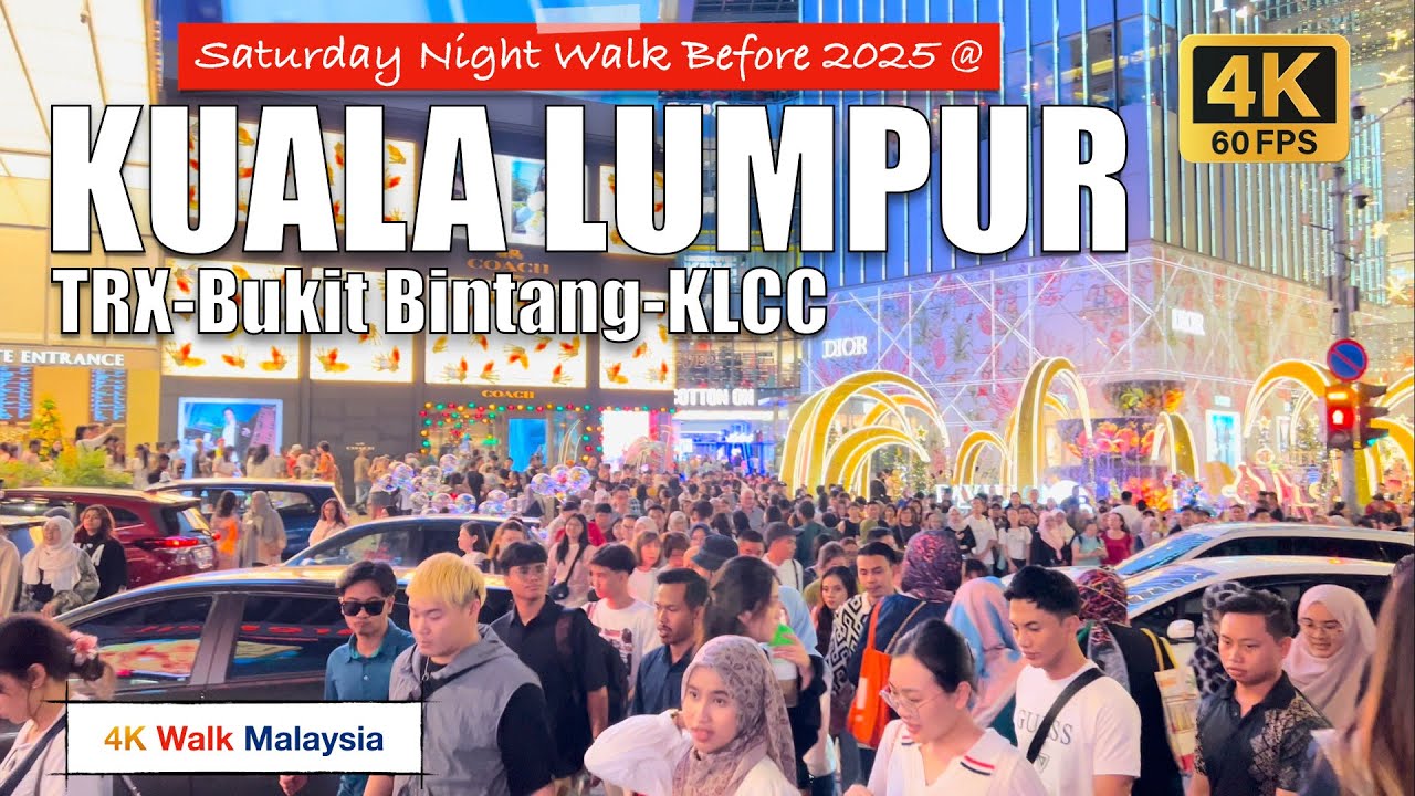 [4K 60fps HDR] SATURDAY NIGHT WALK BEFORE 2025 @ KUALA LUMPUR | TRX - BUKIT BINTANG - KLCC | 🇲🇾🚶🏻‍♂️