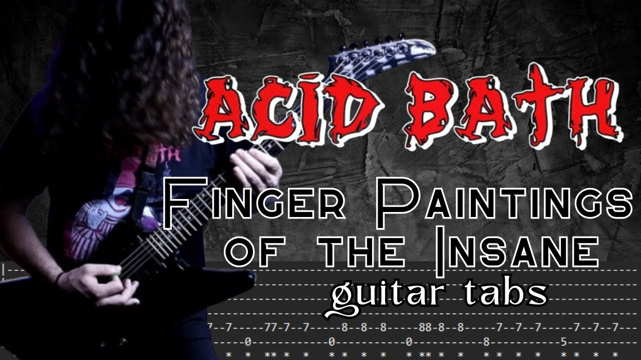 Acid Bath - Finger Paintings of The Insane GUITAR TABS (LEFT)