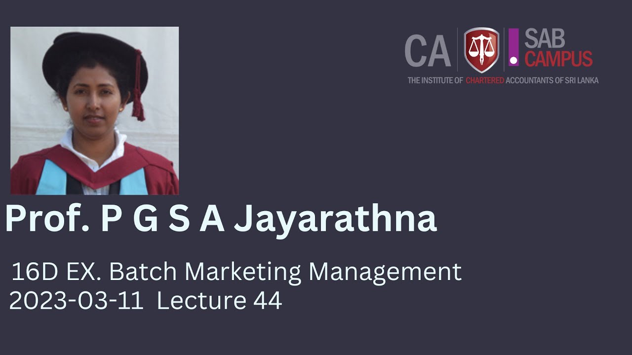 16D EX Marketing Management Prof Amila Jayarathne 2023.03.11 Lecture Recording