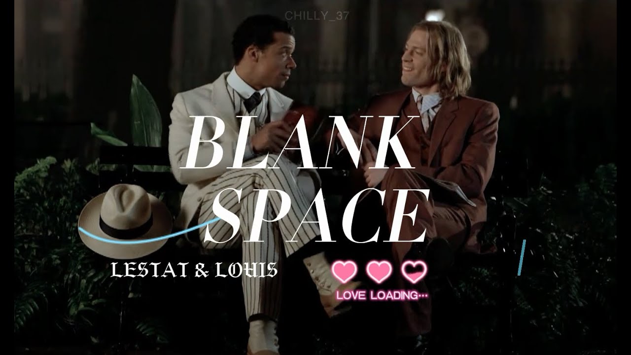 Lestat and Louis - Blank Space (Interview With The Vampire AMC)