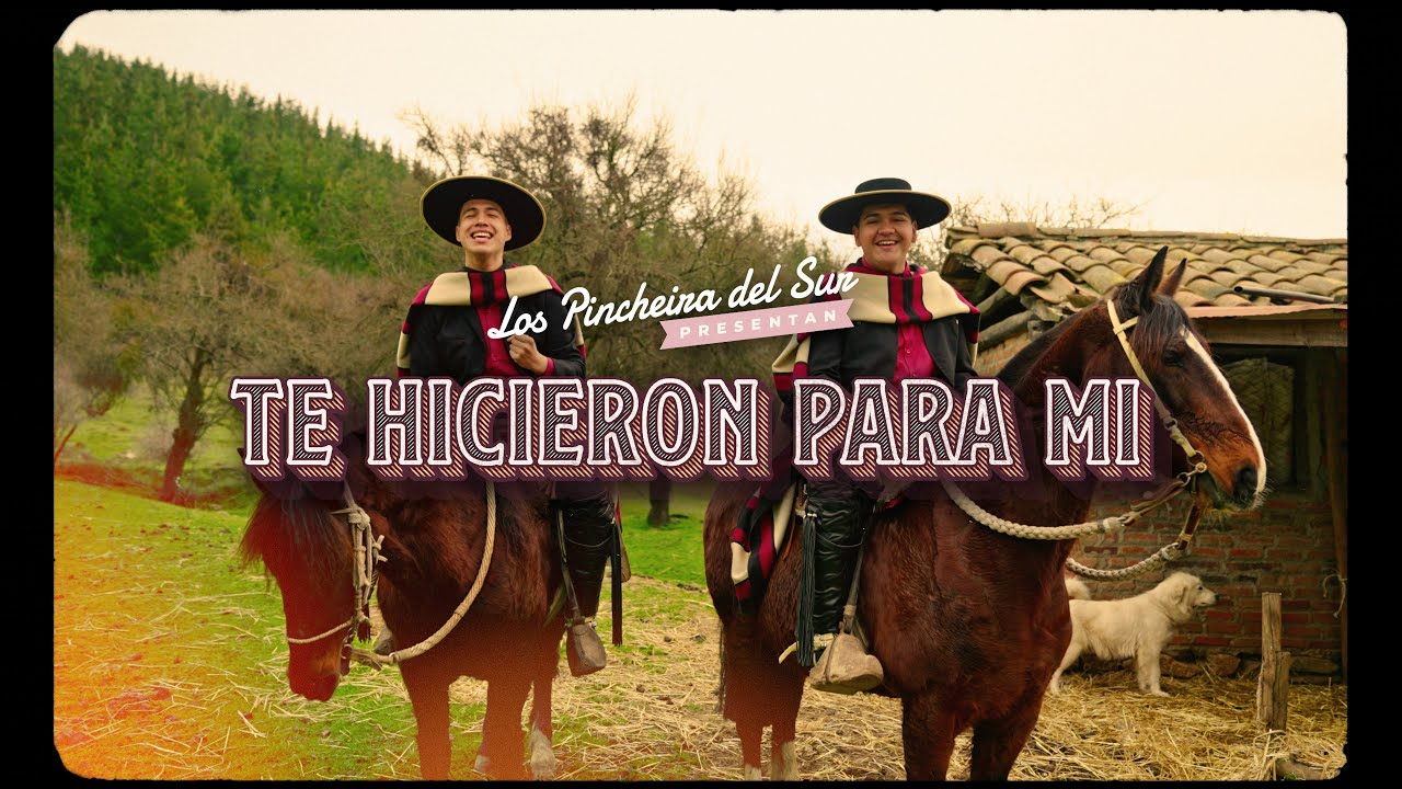 Te Hicieron Para Mi - Los Pincheira del Sur (VIDEO OFICIAL)