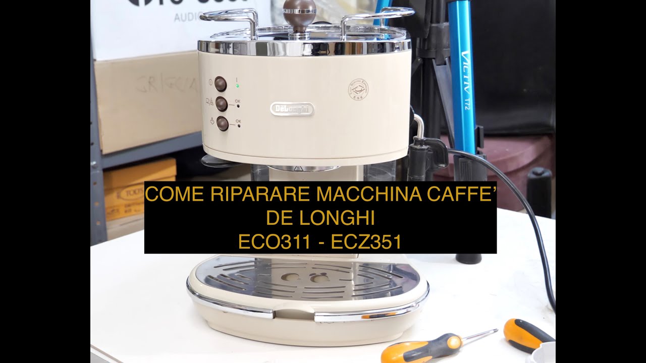 COME RIPARARE MACCHINA CAFFÈ DE LONGHI ECO 311 - ECZ351