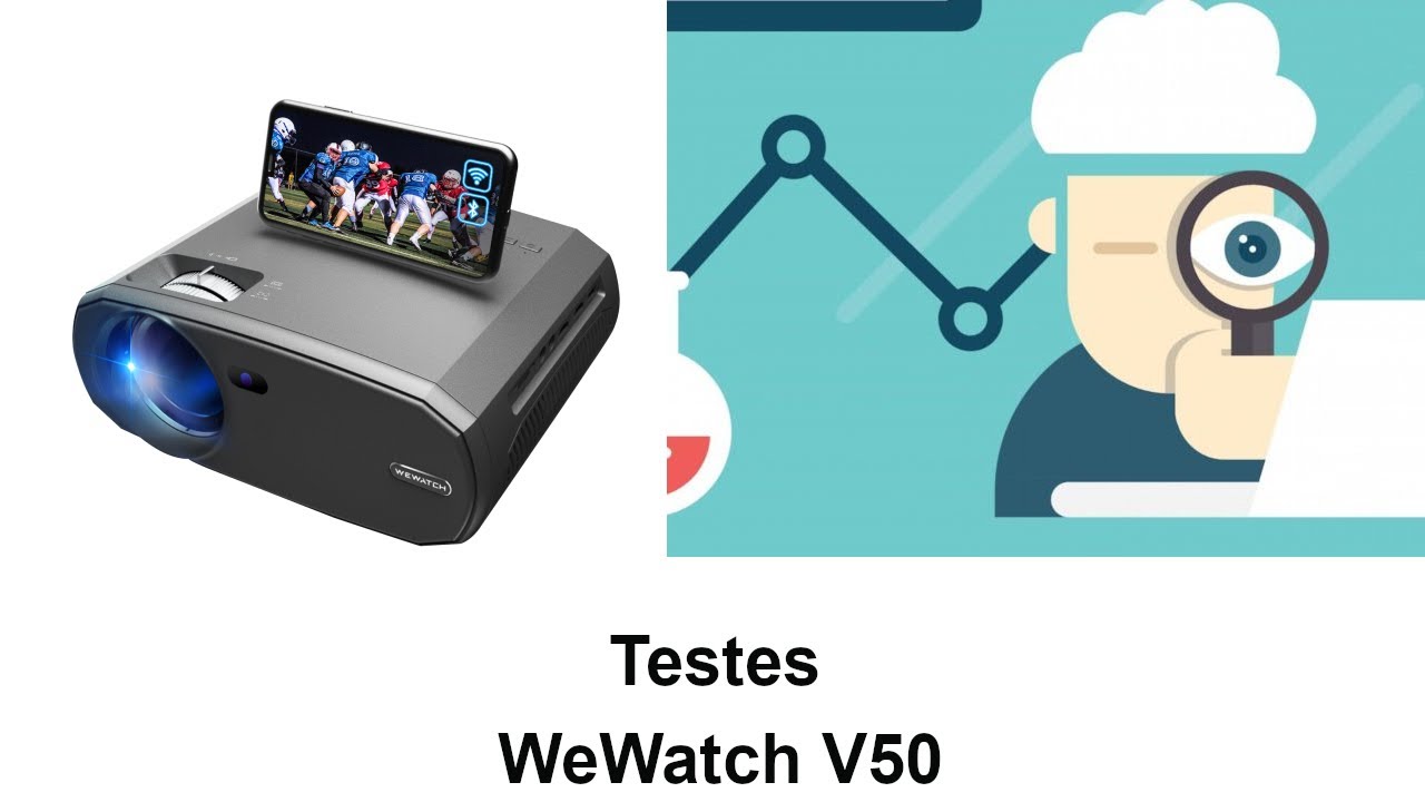 Projetor WeWatch V50 - Dúvidas e testes